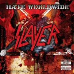 Slayer (USA) : Hate Worldwide